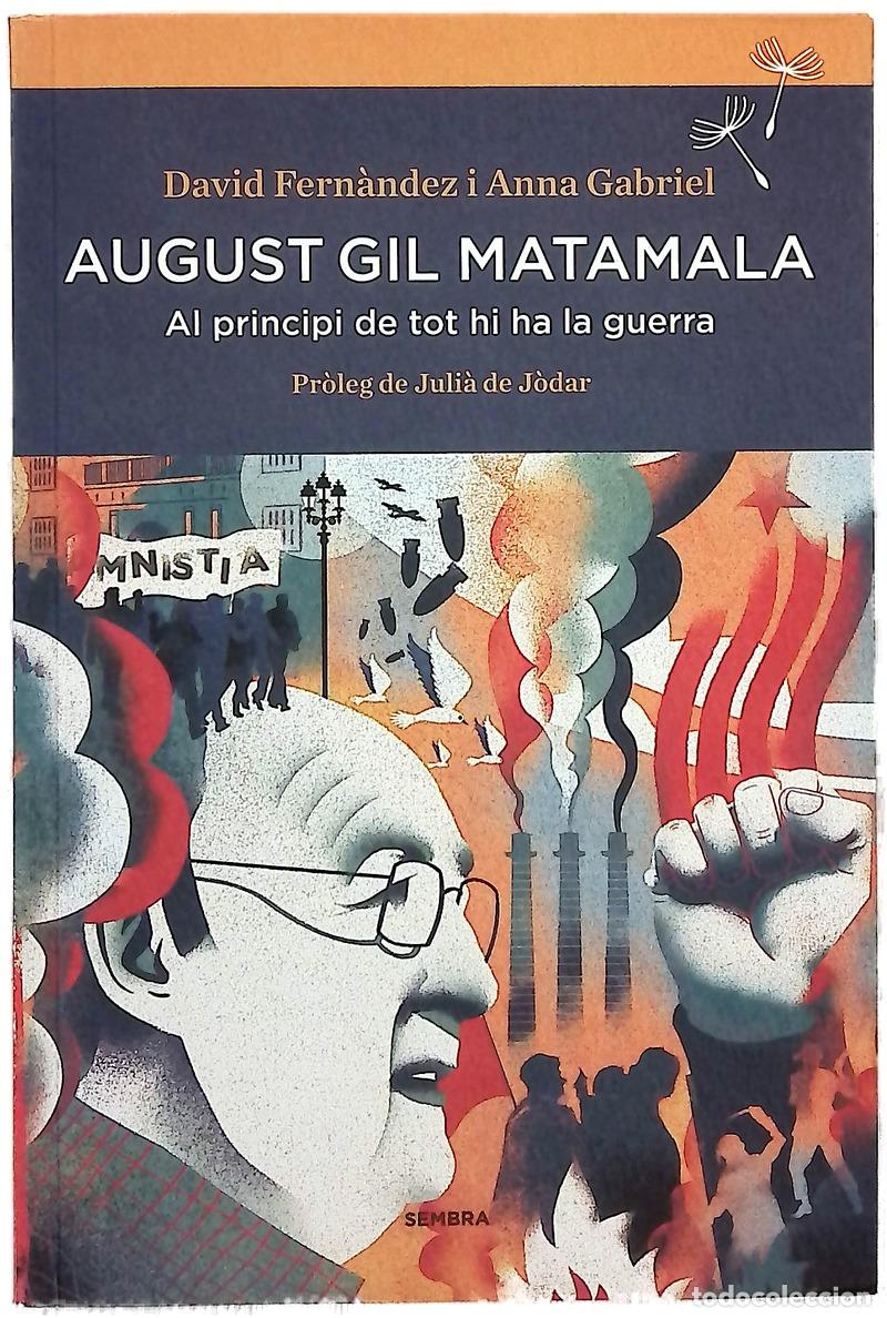Livros em segunda m&atilde;o: August Gil Matamala : al principi de tot hi ha la guerra
