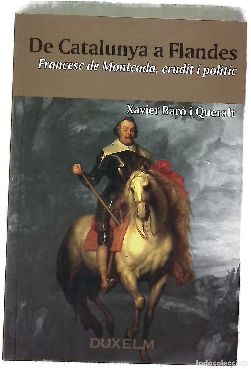 Livros em segunda m&atilde;o: De Catalunya a Flandes Francesc de Montcada (1586-1635), erudit i pol&iacute;tic