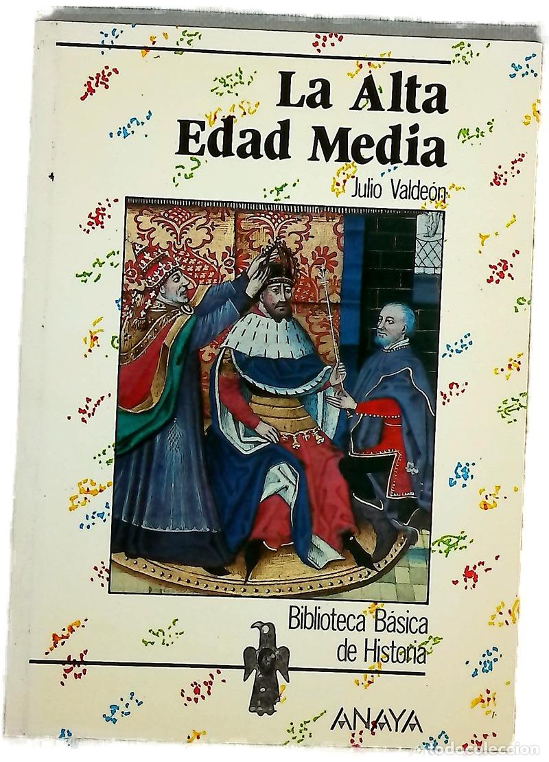 Libros: La Alta Edad Media - Valde&oacute;n Baruque, Julio