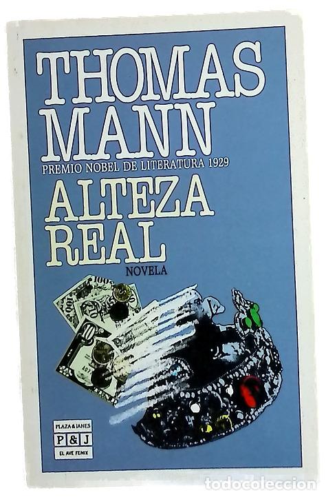 Libros: Alteza real - Mann, Thomas; Moreno de Sosa, Juana