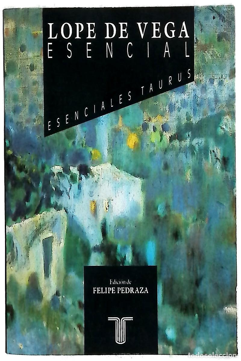 Libros: Lope de Vega esencial - Vega, Lope de; Pedraza Jim&eacute;nez, Felipe B