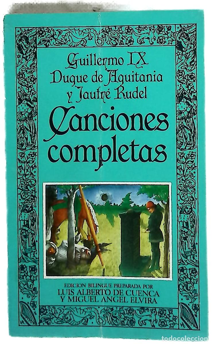 Libros: Canciones completas - Guillaume d'Aquitaine; Jaufr&eacute; Rudel; Cuenca, Luis Alberto de; Elvira Barba,...