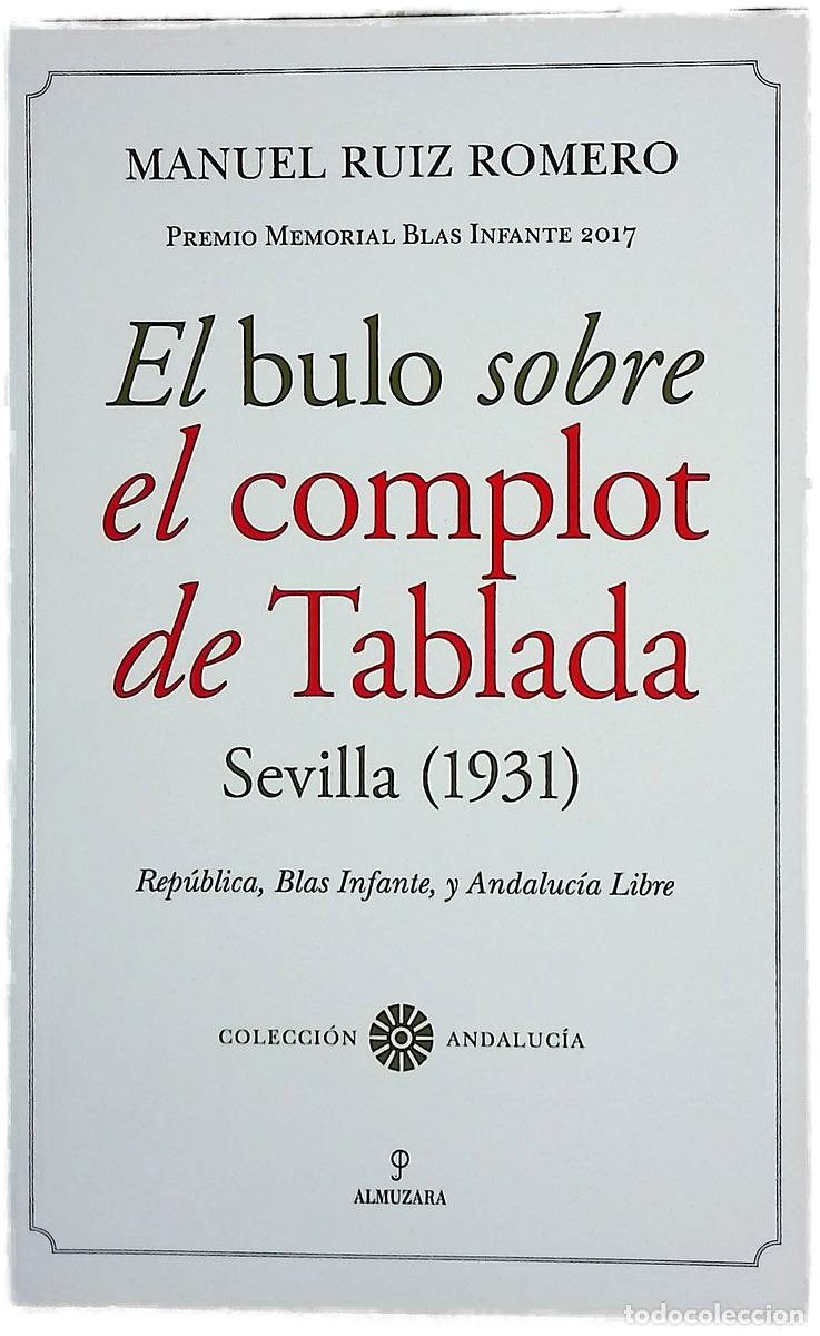 Libros: El bulo sobre el complot de Tablada (Sevilla, 1931) : Rep&uacute;blica, Blas Infante y Andaluc&iacute;a Libre