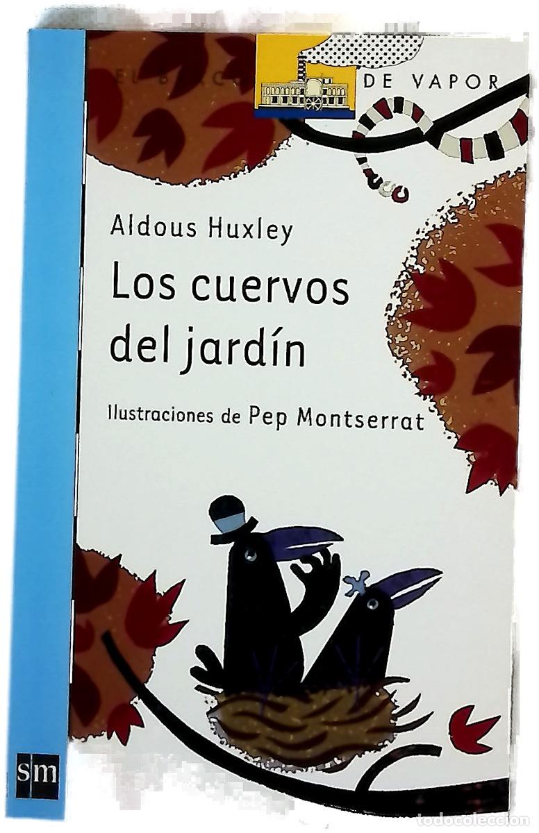 Libros: Los cuervos del jard&iacute;n - Huxley, Aldous; Montserrat, Pep