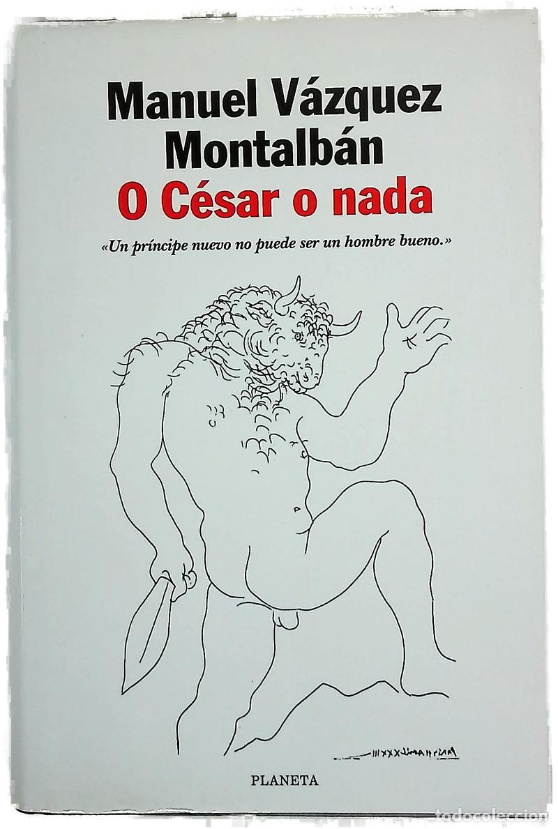 Libros: O C&eacute;sar o nada - V&aacute;zquez Montalb&aacute;n, Manuel
