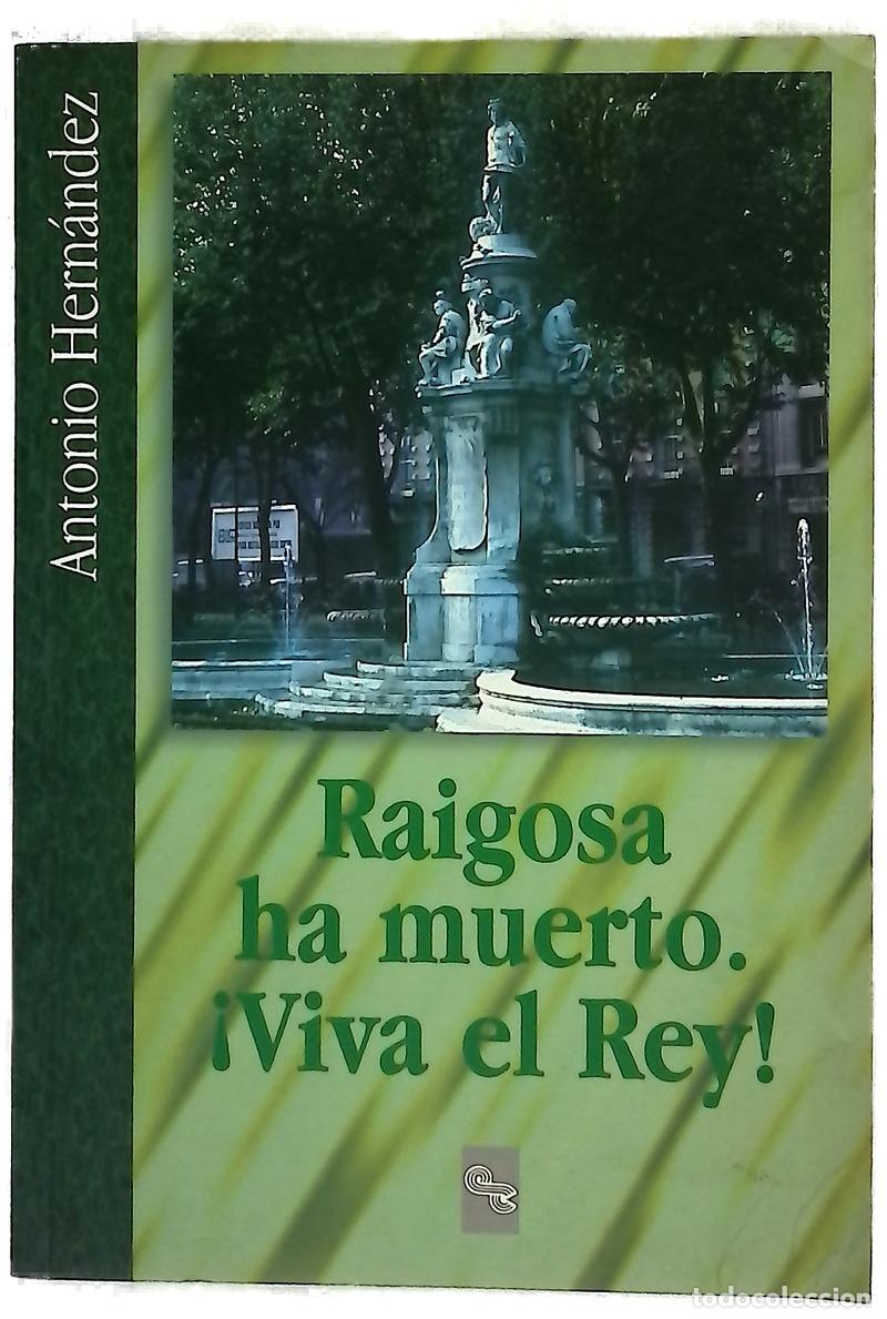Libros: Raigosa ha muerto, &iexcl;viva el Rey!