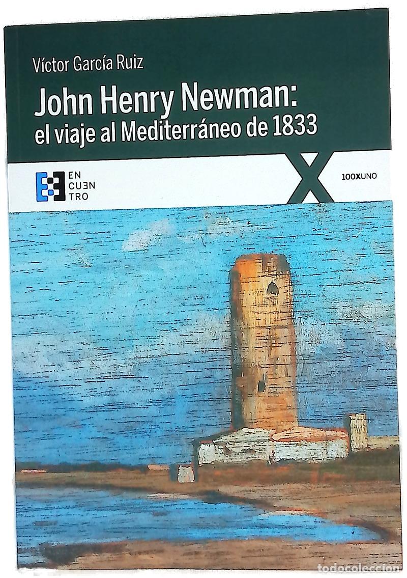 Livres: John Henry Newman : el viaje al Mediterr&aacute;neo de 1833