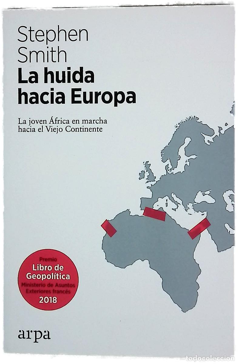 Livres: La huida hacia Europa : la joven &Aacute;frica en marcha hacia el viejo continente