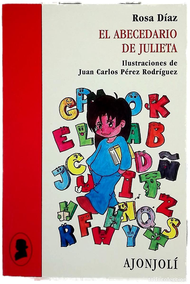 Livres: El abecedario de Julieta - D&iacute;az, Rosa; P&eacute;rez Rodr&iacute;guez, Juan Carlos