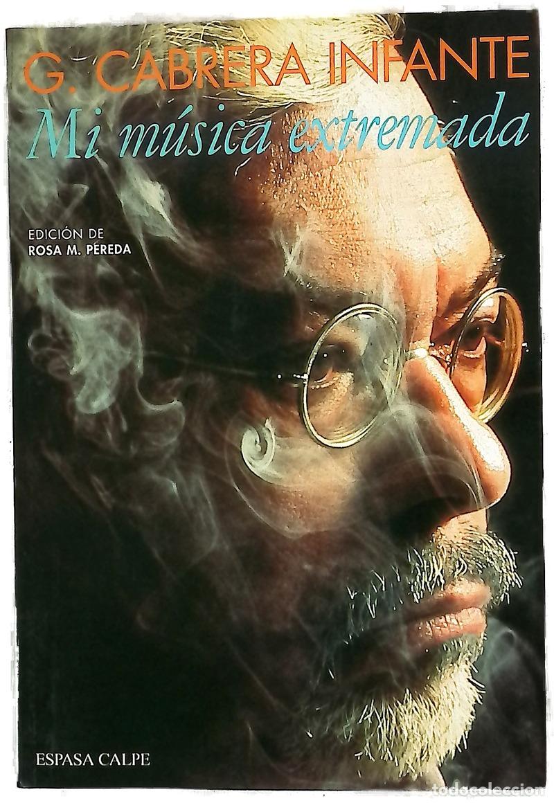 Livres: Mi m&uacute;sica extremada - Cabrera Infante, Guillermo