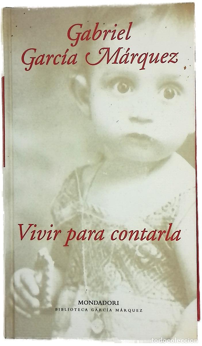 Libros: Vivir para contarla - Garc&iacute;a M&aacute;rquez, Gabriel