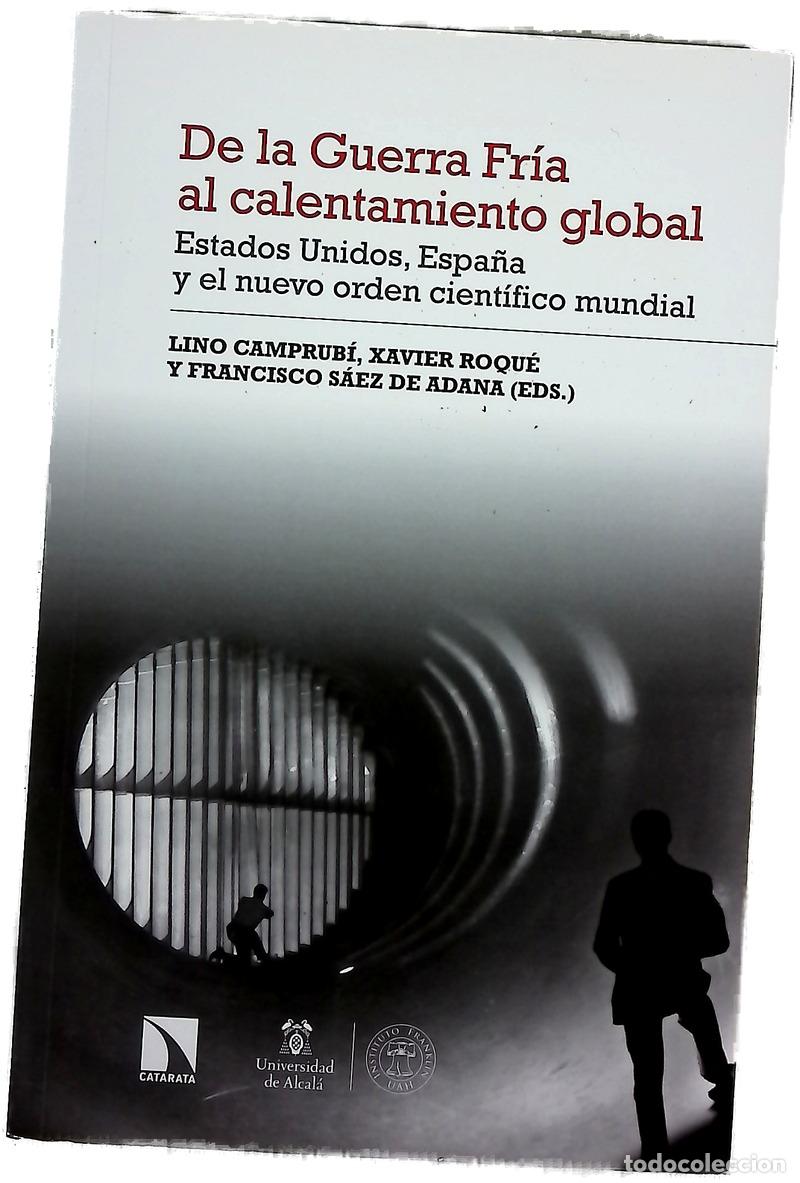 Libros: De la Guerra Fr&iacute;a al calentamiento global : Estados Unidos, Espa&ntilde;a y el nuevo orden cient&iacute;fico mu...