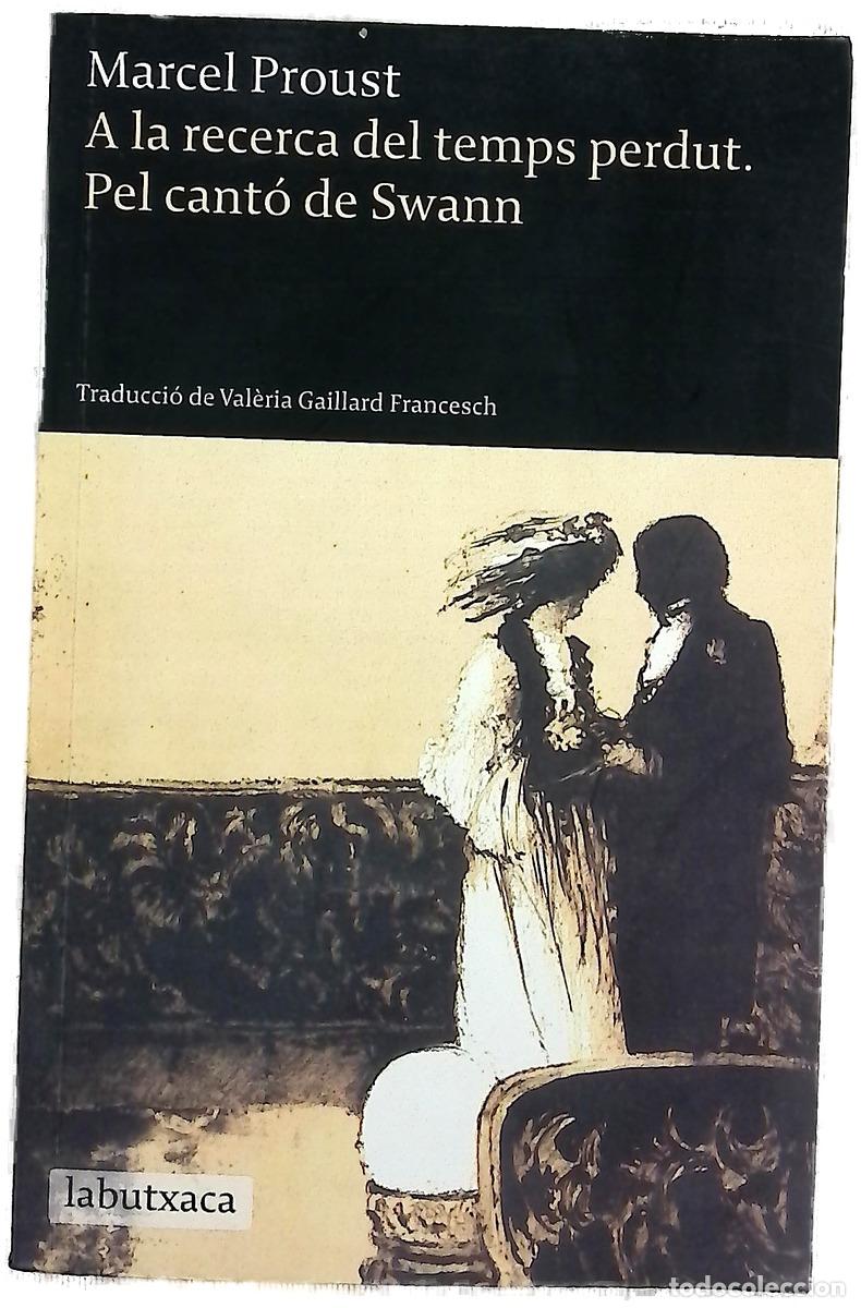 Libros: Pel cant&oacute; de Swann - Proust, Marcel; Gaillard Francesch, Val&egrave;ria