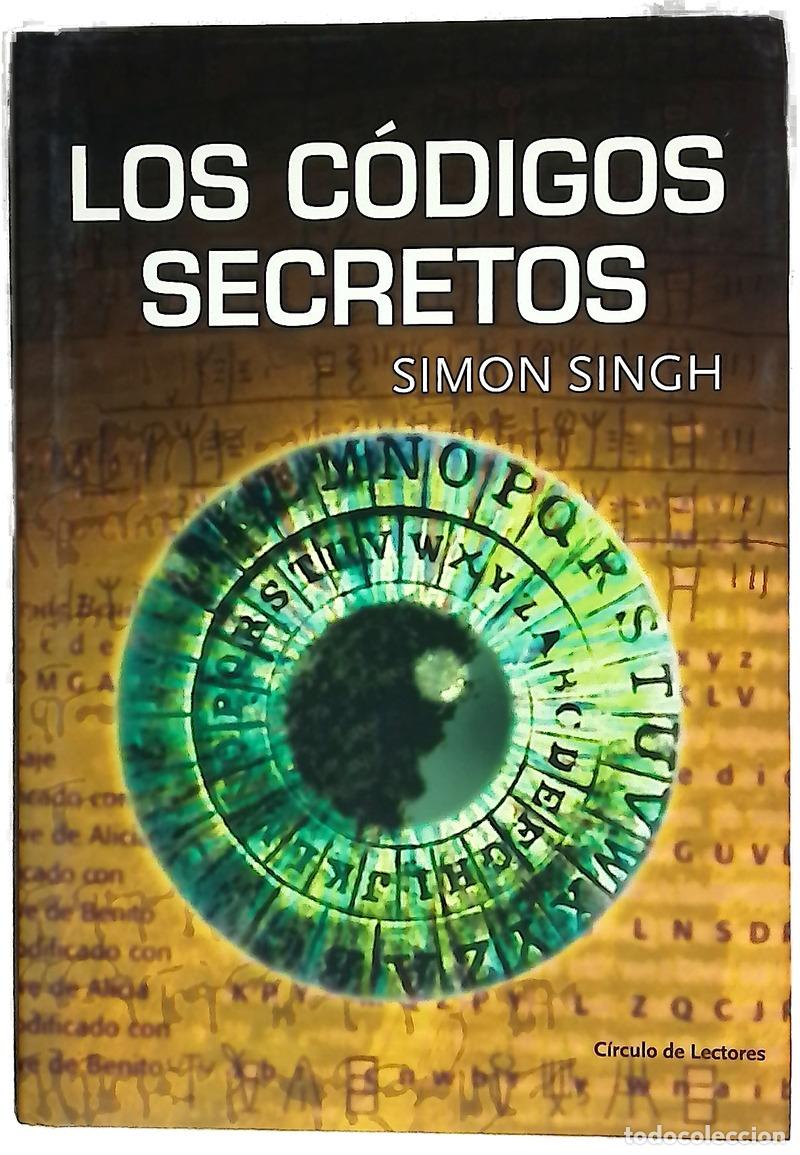 Libros: Los c&oacute;digos secretos : el arte y la ciencia de la criptograf&iacute;a, desde el antiguo Egipto a la era ...