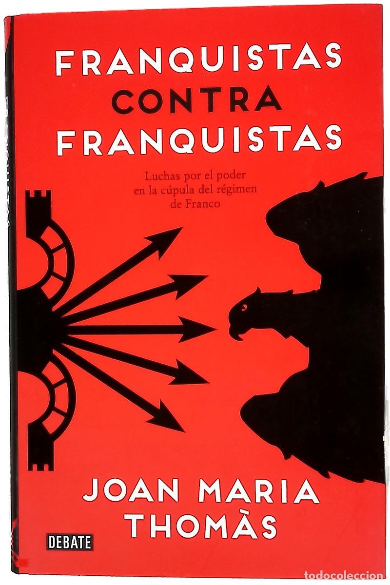 Libros: Franquistas contra franquistas : luchas por el poder en la c&uacute;pula del r&eacute;gimen de Franco