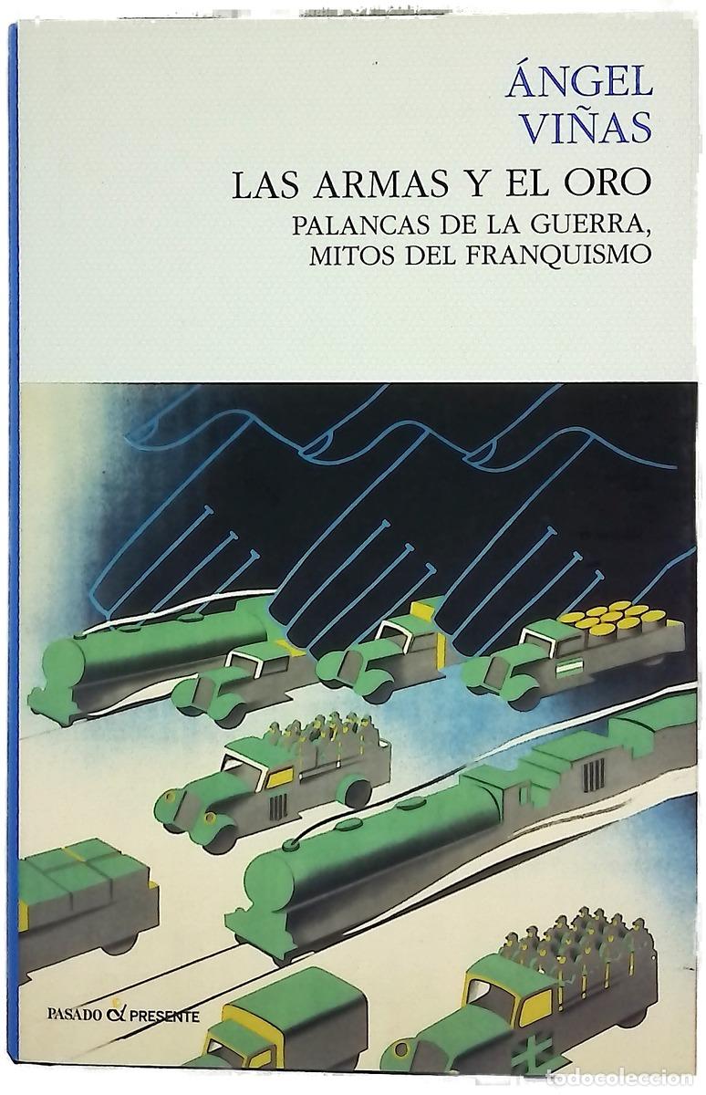 Libros: Las armas y el oro : palancas de la guerra, mitos del franquismo