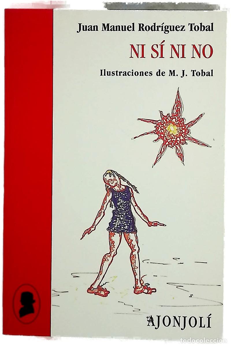 Libros: Ni s&iacute; ni no - Rodr&iacute;guez Tobal, Juan Manuel; Tobal, Marijose