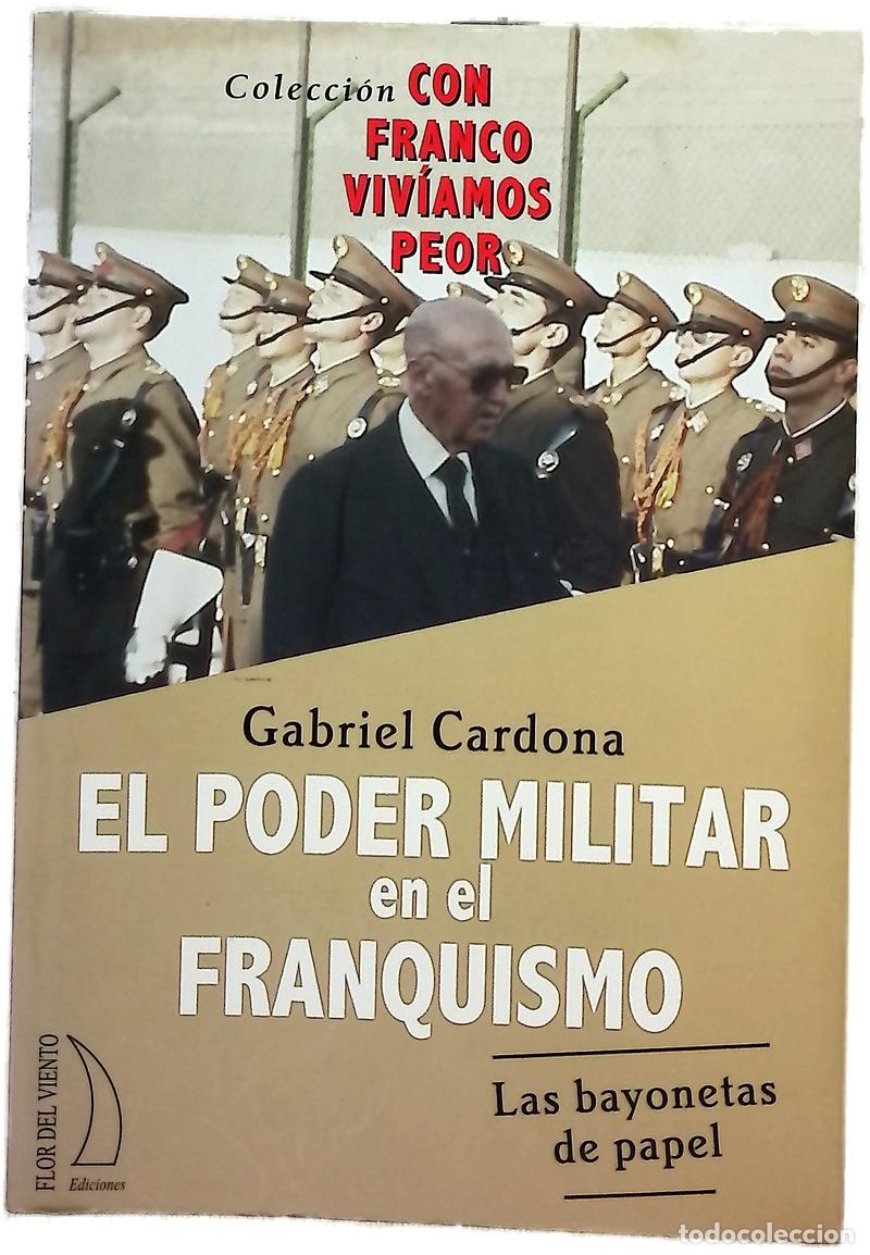 Libros: El poder militar en el franquismo las bayonetas de papel