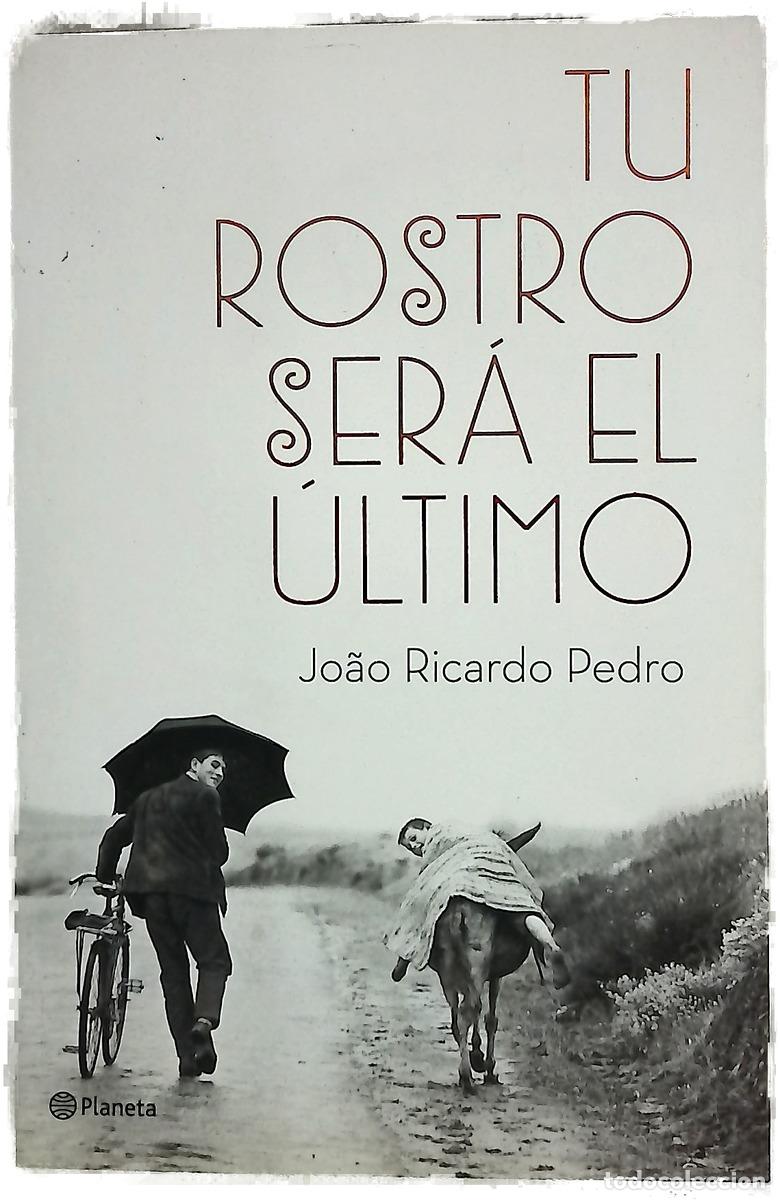 Libros: Tu rostro ser&aacute; el &uacute;ltimo - Pedro, Jo&atilde;o Ricardo; Costas, Ana Bel&eacute;n