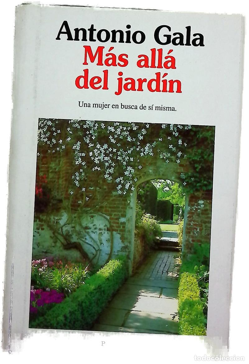 Libros: M&aacute;s all&aacute; del jard&iacute;n - Gala, Antonio
