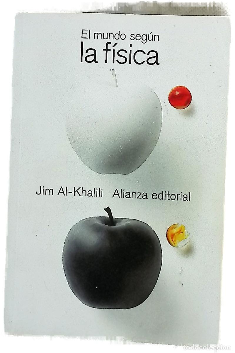 Libros: El mundo seg&uacute;n la f&iacute;sica - Al-Khalili, Jim; Otero-Pi&ntilde;eiro, Dulcinea