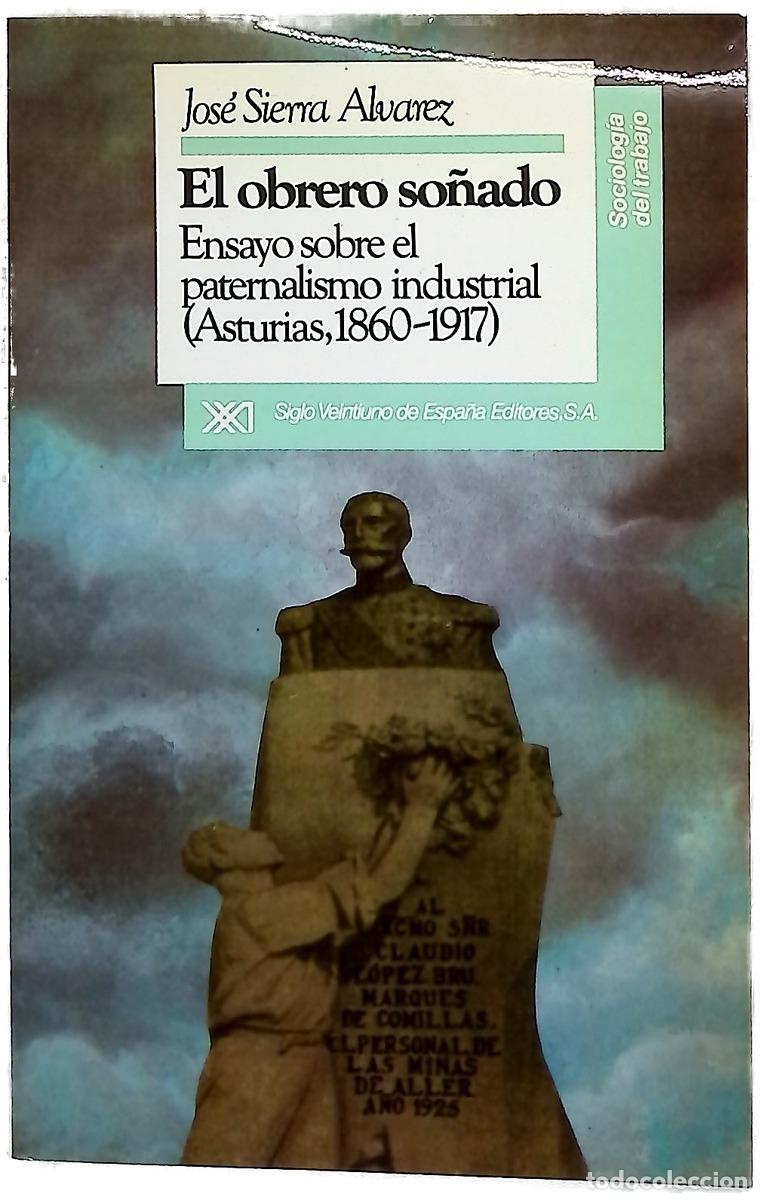 Libros: El obrero so&ntilde;ado ensayo sobre el paternalismo industrial (Asturias, 1860-1917)