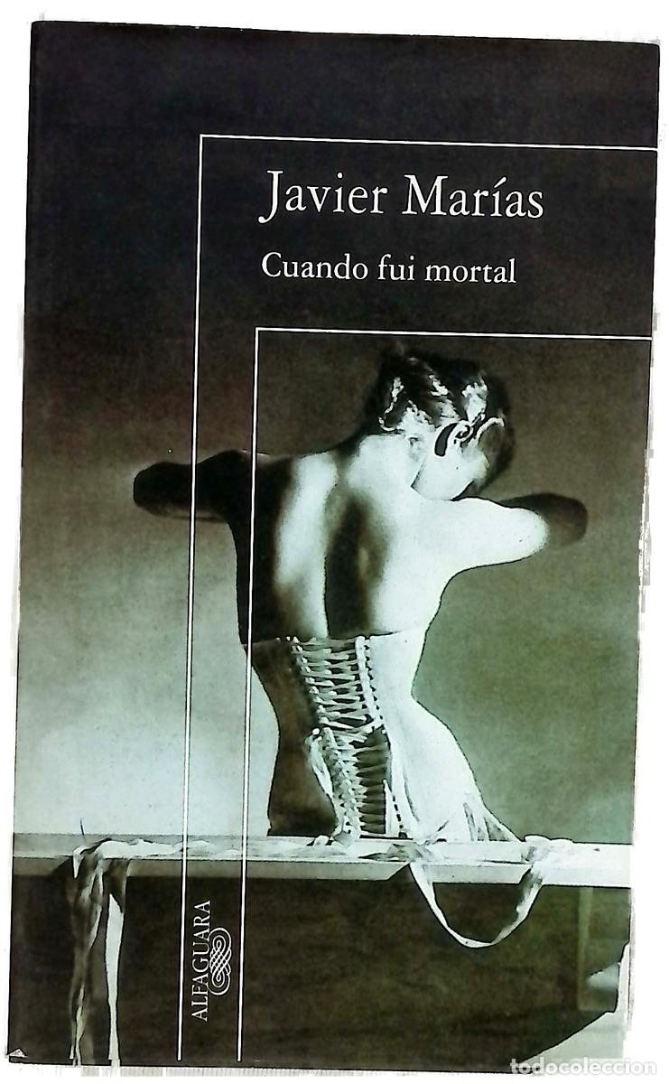 Libros: Cuando fui mortal - Mar&iacute;as, Javier