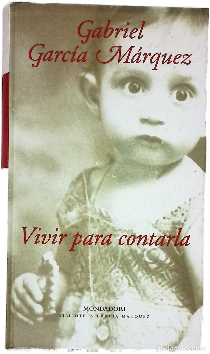 Libros: Vivir para contarla - Garc&iacute;a M&aacute;rquez, Gabriel