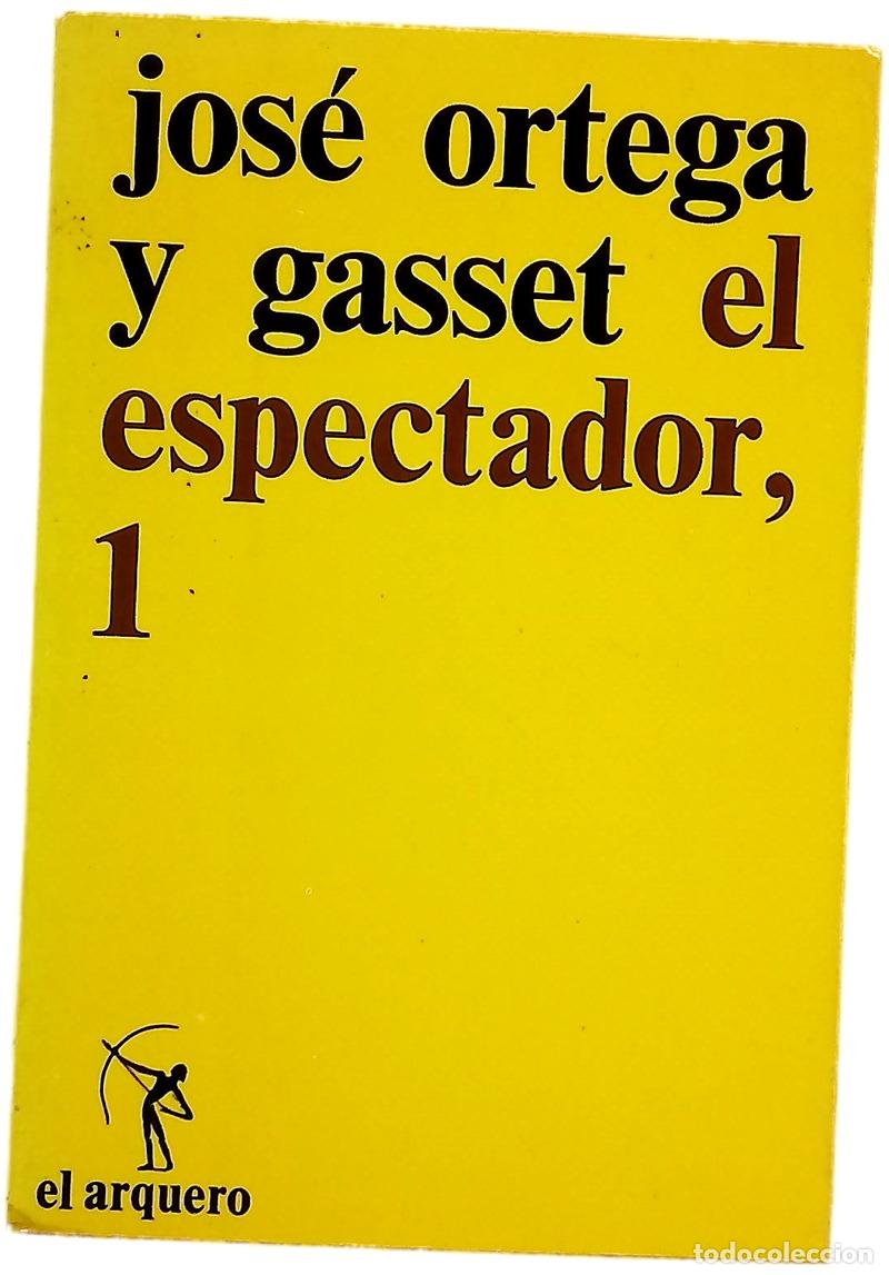 Libros: El espectador 1 - Ortega y Gasset, Jos&eacute;