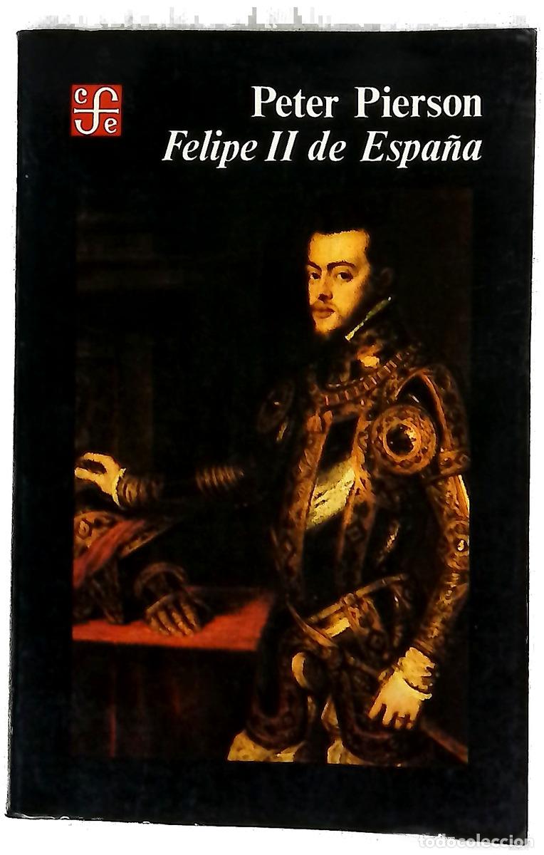 Libros: Felipe II de Espa&ntilde;a - Pierson, Peter