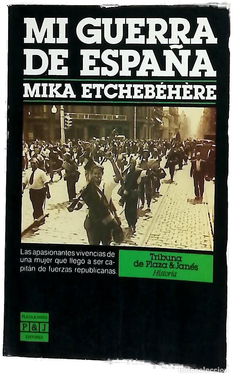 Libros: Mi guerra de Espa&ntilde;a - Etcheb&eacute;h&egrave;re, Mika