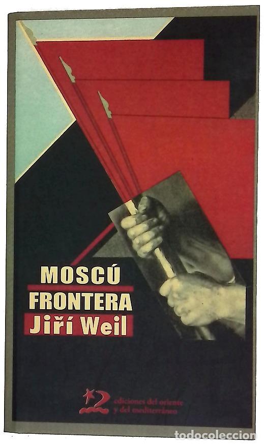 Libros: Mosc&uacute; frontera - Weil, Jir&iacute;; Fern&aacute;ndez Couceiro, Eduardo