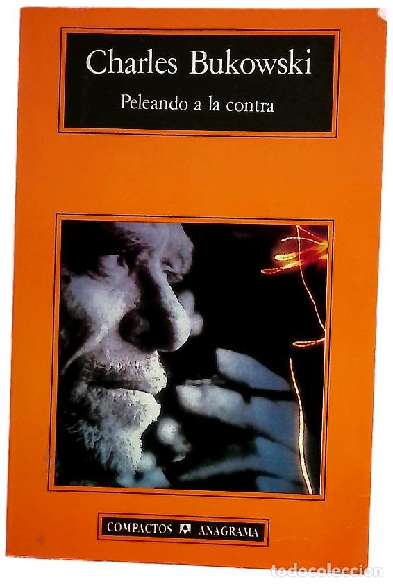 books: Peleando a la contra - Bukowski, Charles; Martin, John
