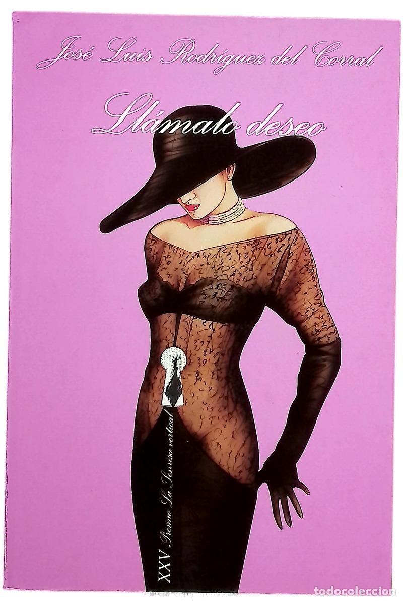 Libros: Ll&aacute;malo deseo - Rodr&iacute;guez del Corral, Jos&eacute; Luis