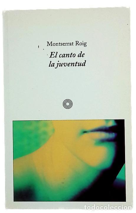 Libros: El canto de la juventud - Roig, Montserrat