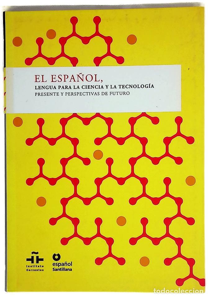 books: El espa&ntilde;ol, lengua para la ciencia y la tecnolog&iacute;a presente y perspectivas de futuro