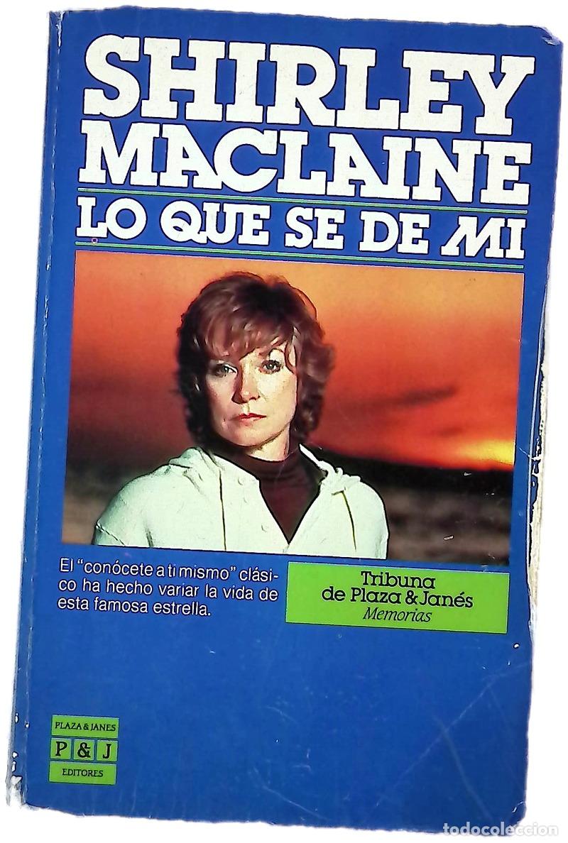 B&uuml;cher: Lo que se dice de m&iacute; - MacLaine, Shirley; Fuente, Ana Mar&iacute;a de la