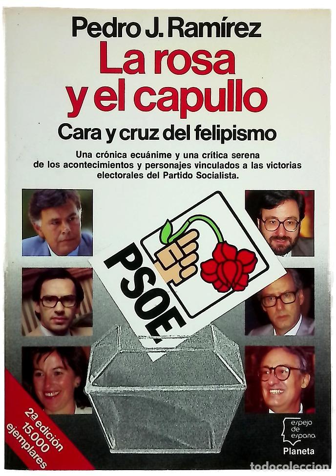 B&uuml;cher: La rosa y el capullo cara y cruz del felipismo
