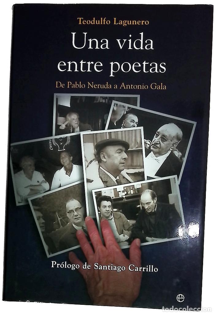 Libri di seconda mano: Una vida entre poetas de Pablo Neruda a Antonio Gala