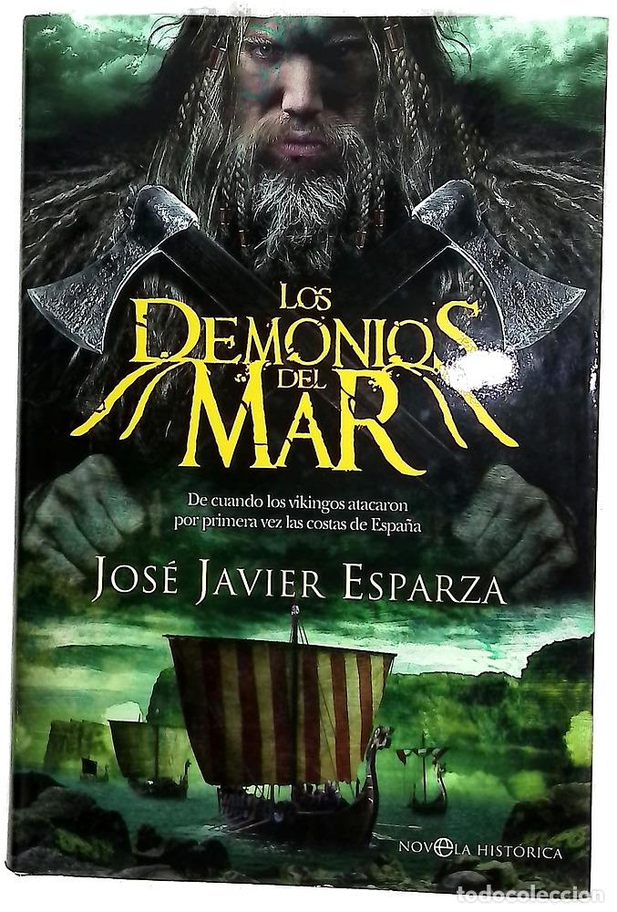 Libri di seconda mano: Los demonios del mar : de cuando los vikingos atacaron por primera vez las costas de Espa&ntilde;a