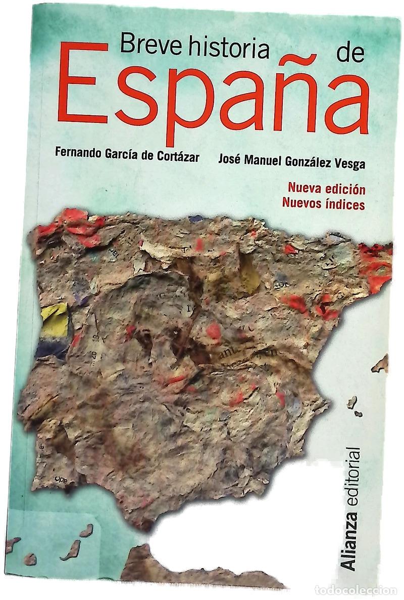 Libri di seconda mano: Breve historia de Espa&ntilde;a - Garc&iacute;a de Cort&aacute;zar, Fernando; Gonz&aacute;lez Vesga, Jos&eacute; Manuel