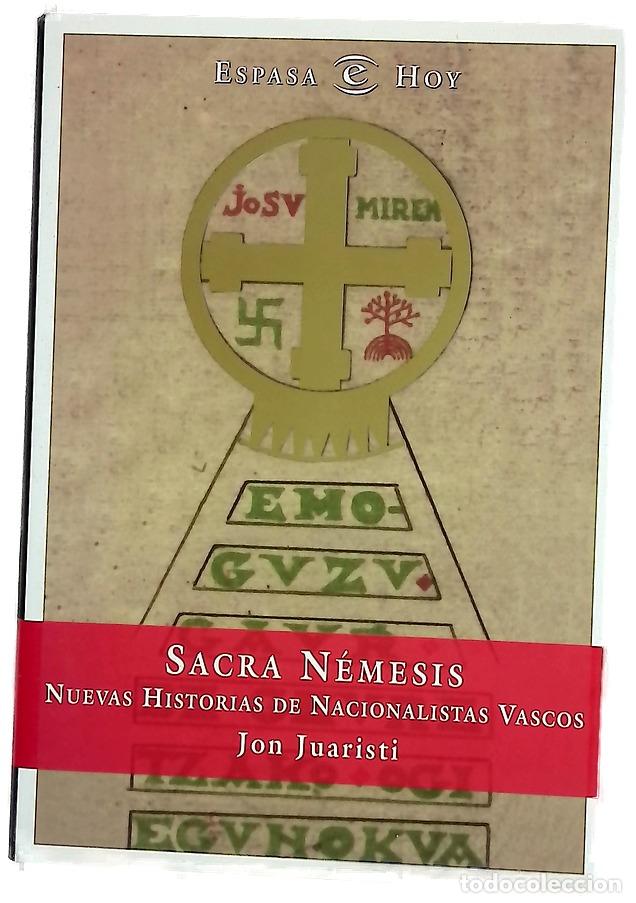 Libri di seconda mano: Sacra n&eacute;mesis nuevas historias de nacionalistas vascos