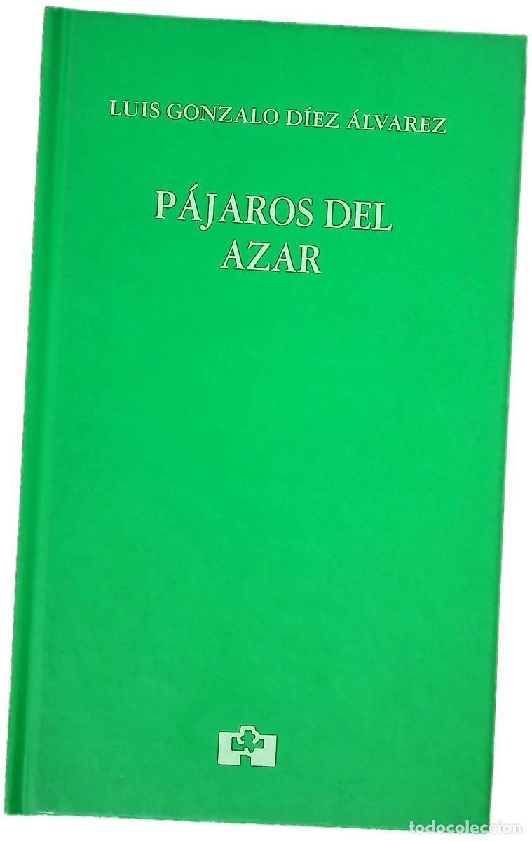 Libros: P&aacute;jaros del azar - D&iacute;ez &Aacute;lvarez, Luis Gonzalo