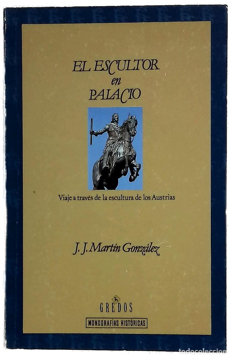 Libros: El escultor en palacio (viaje a trav&eacute;s de la escultura de los Austrias)