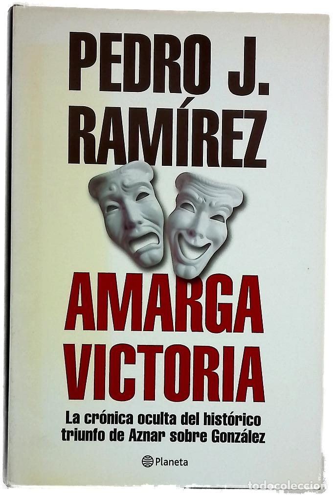 Livros em segunda m&atilde;o: Amarga victoria la cr&oacute;nica oculta del hist&oacute;rico triunfo de Aznar sobre Gonz&aacute;lez
