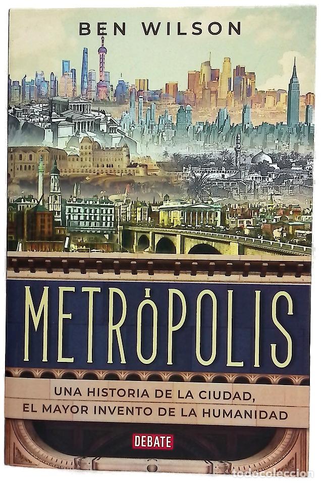 Libros: Metr&oacute;polis : una historia de la ciudad, el mayor invento de la humanidad