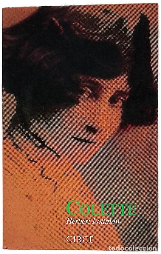 Libros: Colette una vida - Lottman, Herbert R; L&oacute;pez de Lamadrid, Claudio