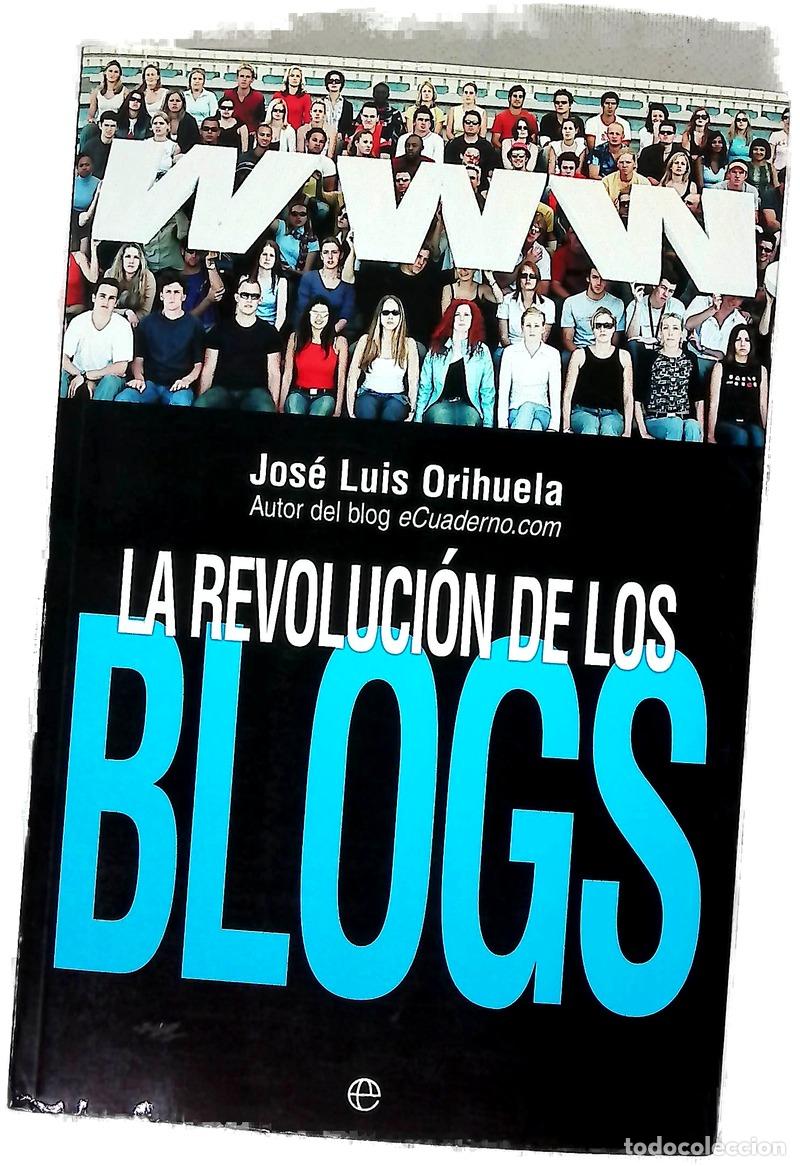 Libros: La revoluci&oacute;n de los blogs cuando las bit&aacute;coras se convirtieron en el medio de comunicaci&oacute;n de la...