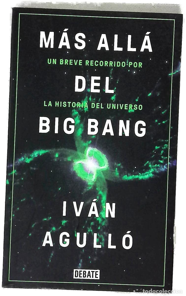 Livres: M&aacute;s all&aacute; del Big Bang : un breve recorrido por la historia del universo