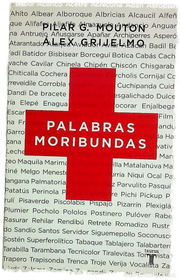 Livres: Palabras moribundas - Garc&iacute;a Mouton, Pilar; Grijelmo, &Aacute;lex